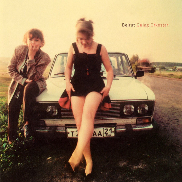 Beirut: Gulag Orkestar (2006)